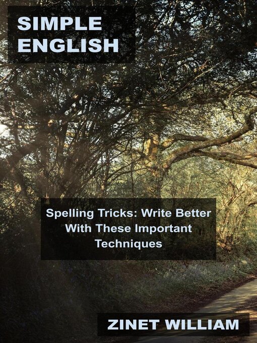 Title details for Simple English Spelling Tricks by Zinet William - Available